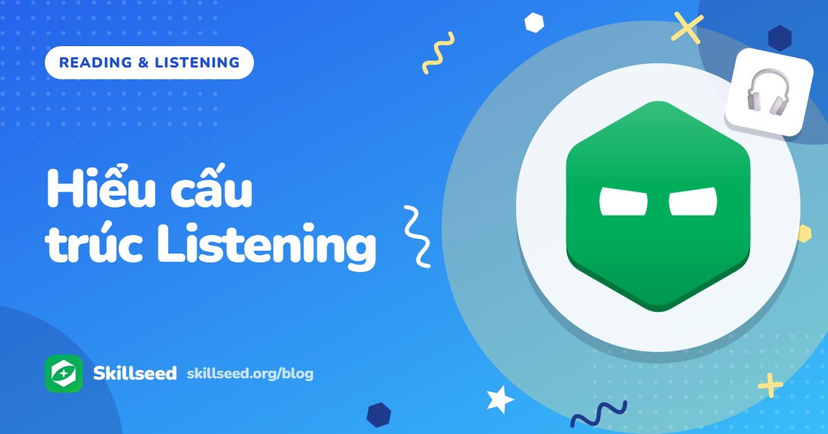 Các dạng câu hỏi IELTS Listening và cấu trúc 4 phần