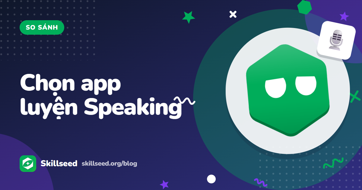 Các loại app luyện nói IELTS: so sánh và cách chọn