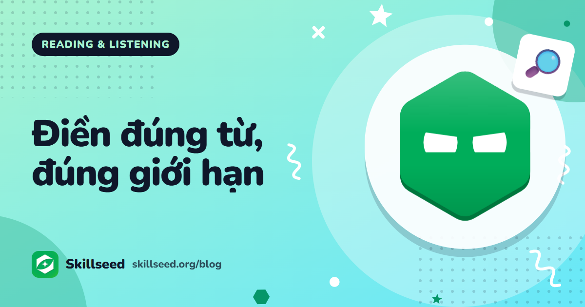 Summary, Sentence và Note Completion IELTS Reading: điền đúng từ, đúng số từ