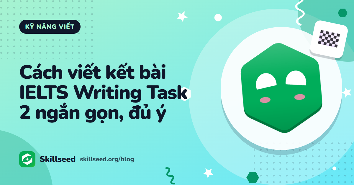 Cách viết kết bài IELTS Writing Task 2 ngắn gọn, đủ ý