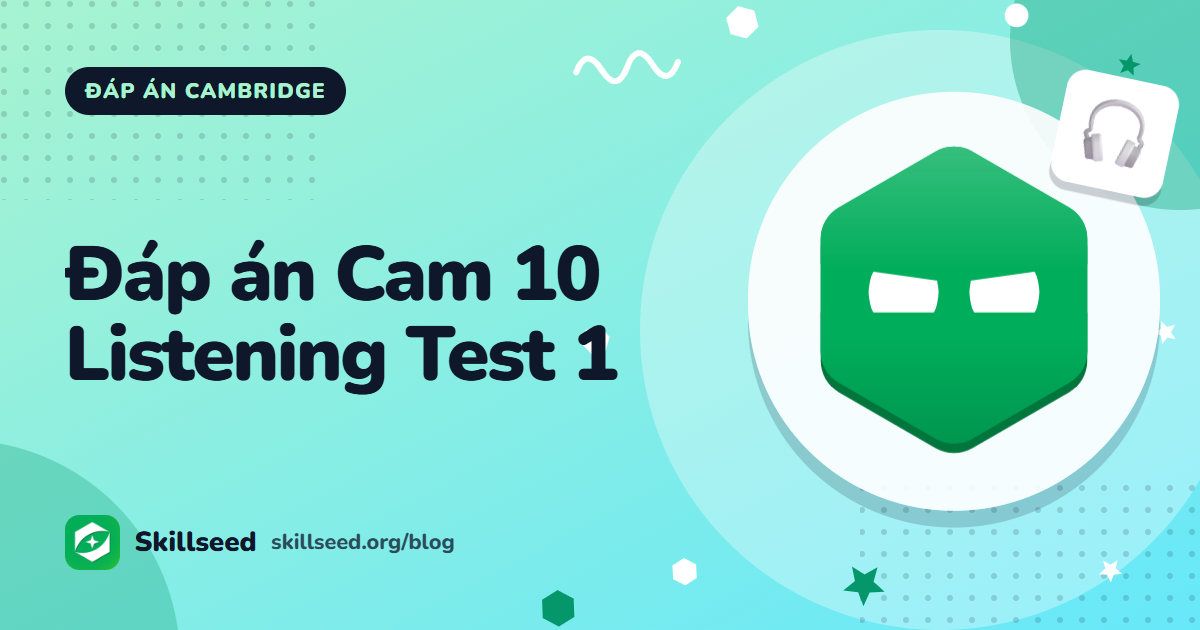 Đáp án Cambridge IELTS 10 Listening Test 1