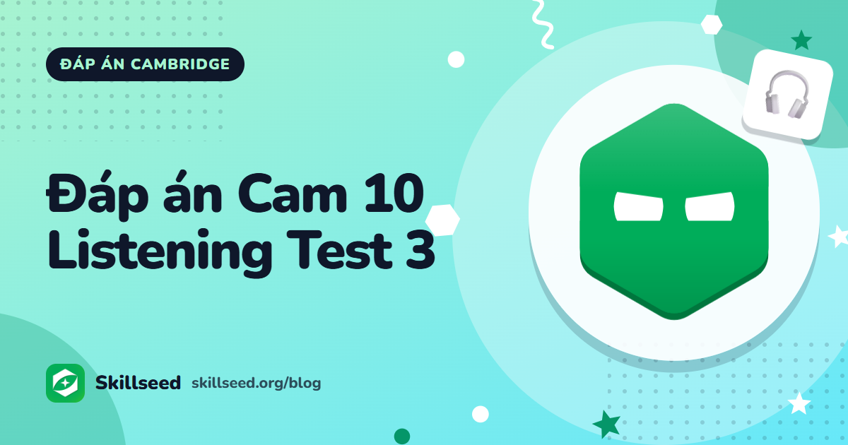 Đáp án Cambridge IELTS 10 Listening Test 3