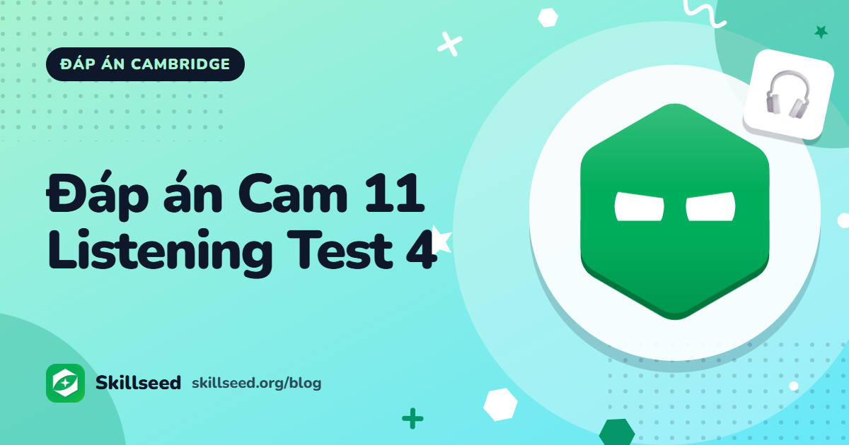 Đáp án Cambridge IELTS 11 Listening Test 4