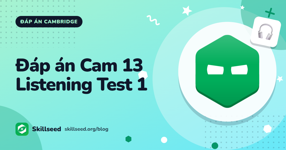 Đáp án Cambridge IELTS 13 Listening Test 1