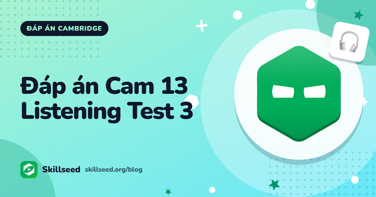 Đáp án Cambridge IELTS 13 Listening Test 3