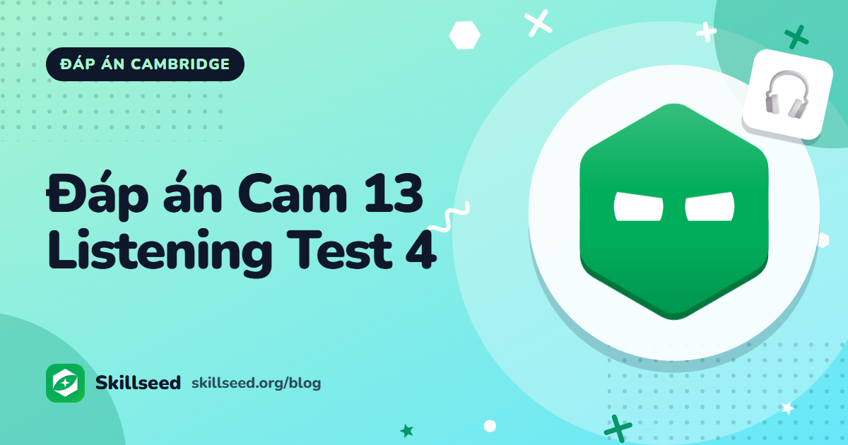 Đáp án Cambridge IELTS 13 Listening Test 4