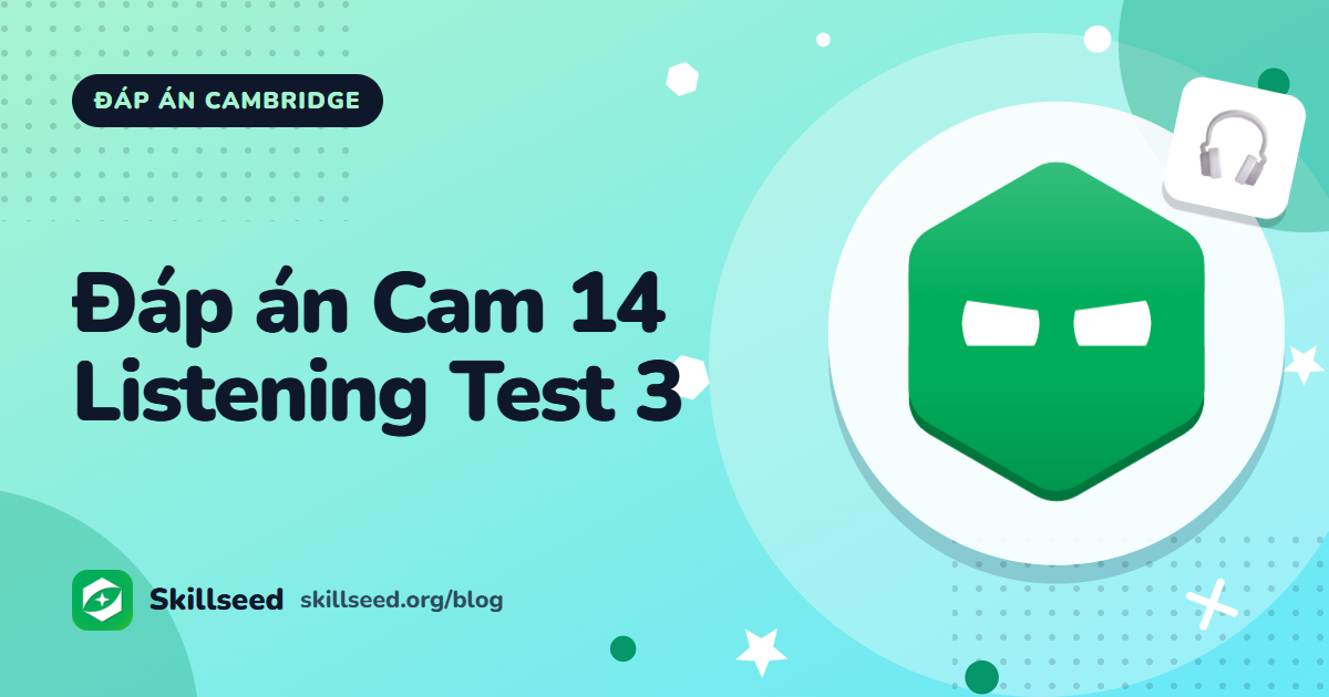 Đáp án Cambridge IELTS 14 Listening Test 3