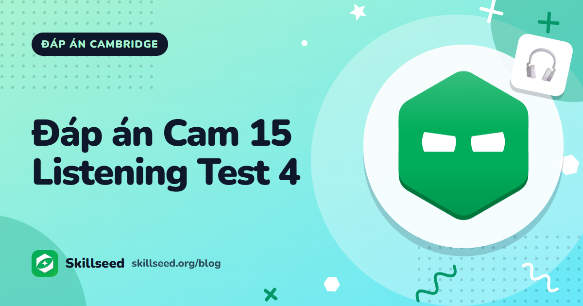 Đáp án Cambridge IELTS 15 Listening Test 4