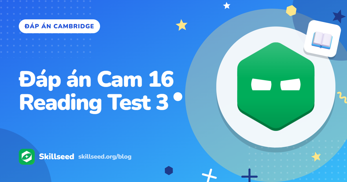 Đáp án Cambridge IELTS 16 Reading Test 3