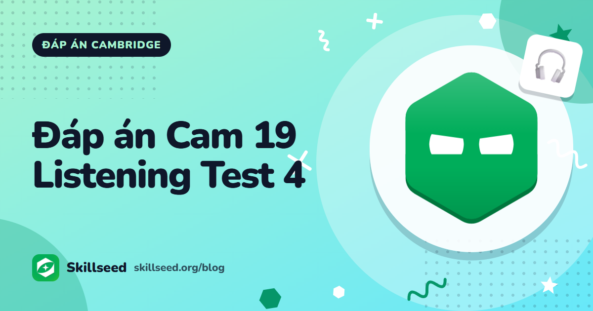 Đáp án Cambridge IELTS 19 Listening Test 4