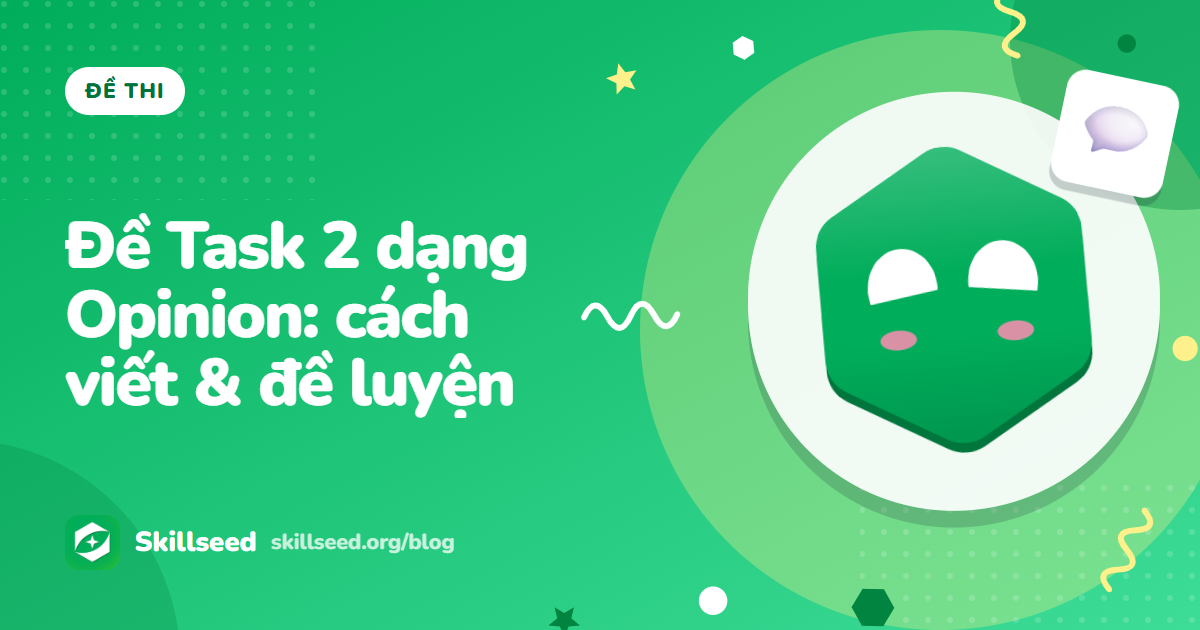 Đề IELTS Writing Task 2 dạng Opinion (Agree or Disagree): cách viết và đề luyện tập
