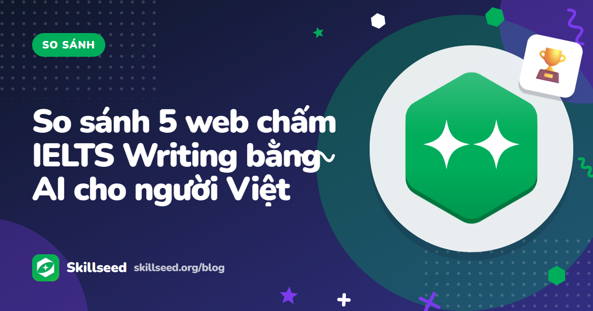 So sánh 5 web chấm IELTS Writing bằng AI cho người Việt