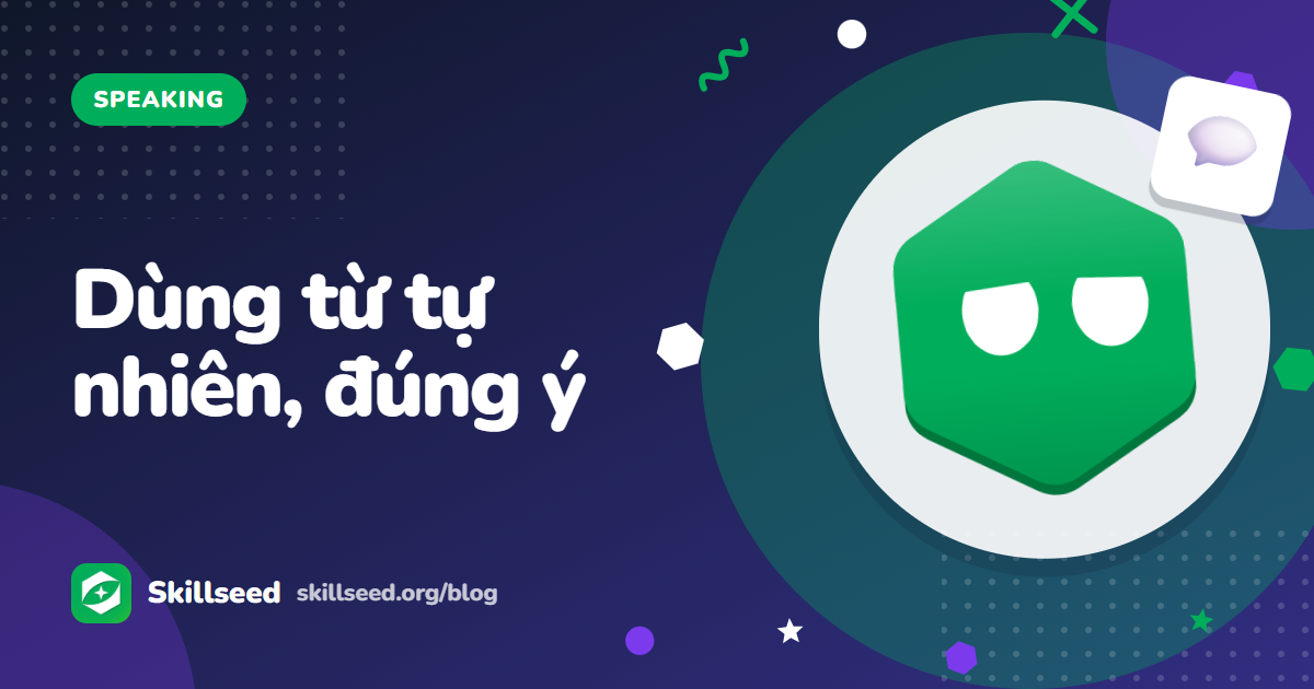Lexical Resource trong Speaking: dùng từ thế nào để lên band 7