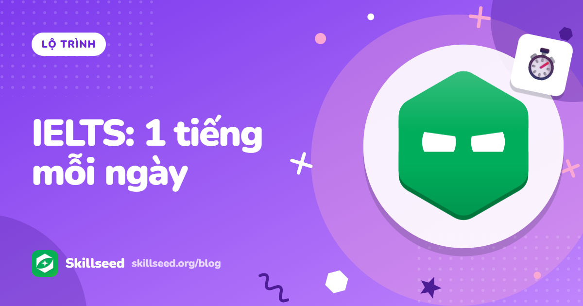 1 tiếng mỗi ngày: thời gian biểu tự học IELTS mẫu
