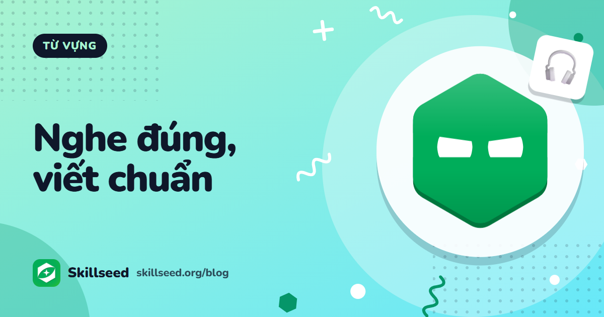 Từ vựng IELTS Listening thường gặp theo chủ đề và lỗi chính tả hay sai